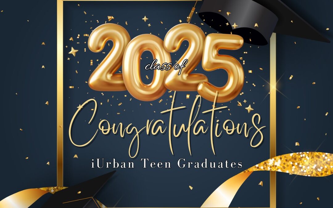 Celebrating the iUrban Teen Class of 2025