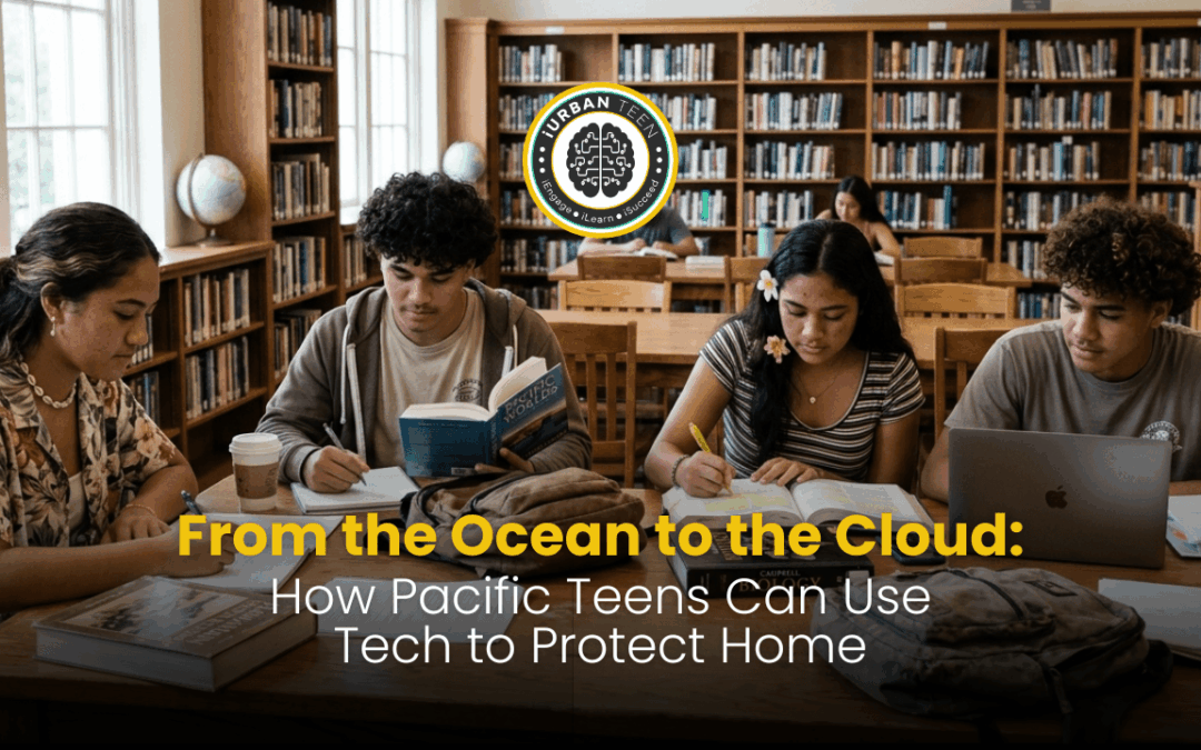From the Ocean to the Cloud: How Pacific Teens Can Use Tech to Protect Home